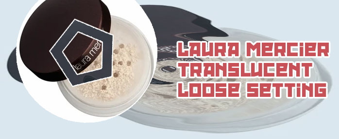 Laura mercier translucent loose setting powder