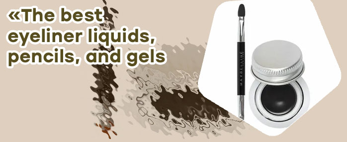 The best gel eyeliner